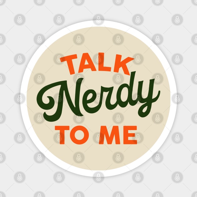 Talk Nerdy To Me: Funny & Colorful Typography Design Magnet by The Whiskey Ginger